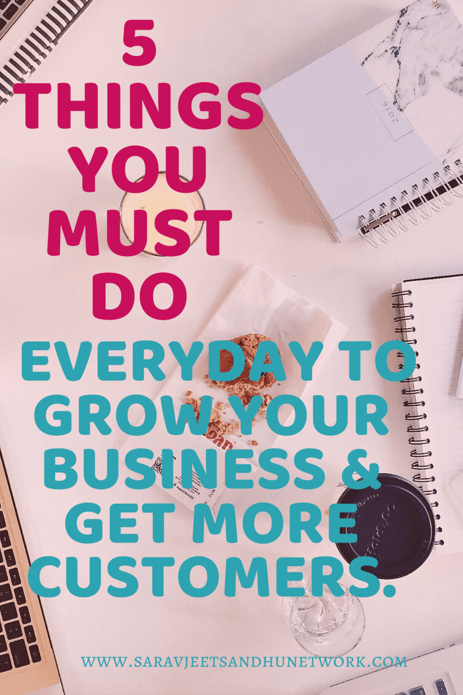 5 Things You Must Do Everyday To grow Your Business